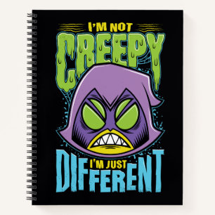 Teen Titans Go! Raven "Not Creepy I'm Different" Notebook