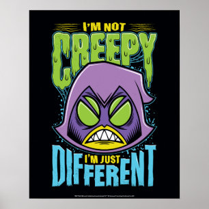 Teen Titans Go! Raven "Not Creepy I'm Different" Poster