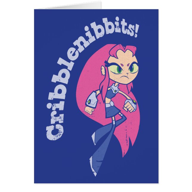Teen Titans Go! | Starfire "Cribblenibbits!" (Front)
