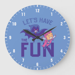 Teen Titans Go!   Starfire & Raven "Have The Fun" Large Clock