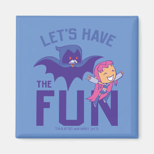 Teen Titans Go!   Starfire & Raven "Have The Fun" Magnet