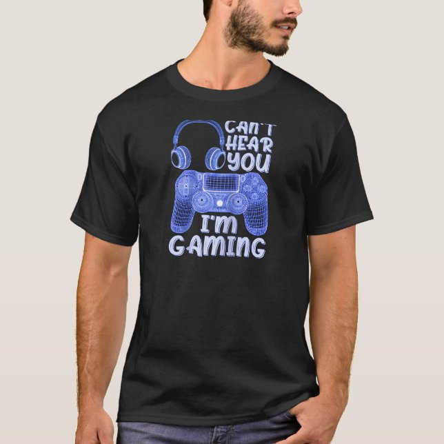 Teenage Boys Can't Hear You I'm Gaming Men Video G T-Shirt (Front)