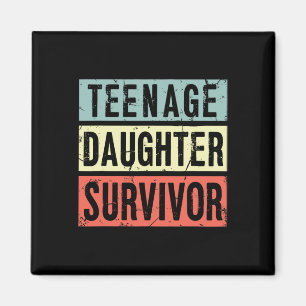 Teenage Daughter Survivor Funny Dad Mum Mothers Fa Magnet