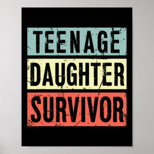 Teenage Daughter Survivor Funny Dad Mum Mothers Fa Poster