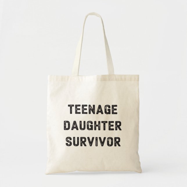 Teenage Daughter Survivor Funny Father's Day Humor Tote Bag (Front)