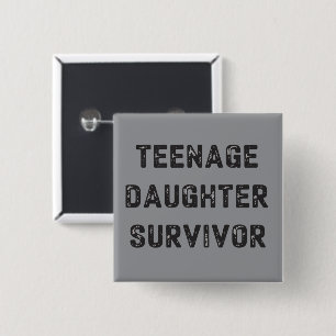 Teenage Daughter Survivor Funny Father's Day Humou 15 Cm Square Badge
