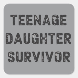 Teenage Daughter Survivor Funny Father's Day Humou Square Sticker