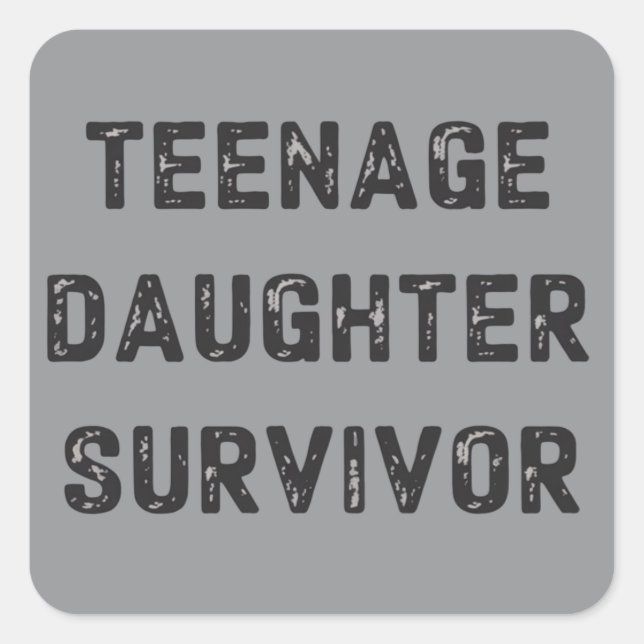Teenage Daughter Survivor Funny Father's Day Humou Square Sticker (Front)