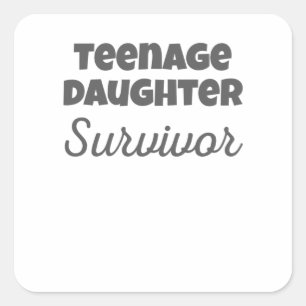 Teenage Daughter Survivor Funny Mum Dad Gift Square Sticker