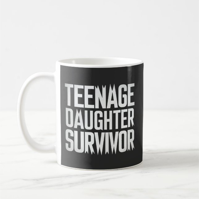 Teenage Daughter Survivor Funny Mum Dad Parenting  Coffee Mug (Left)