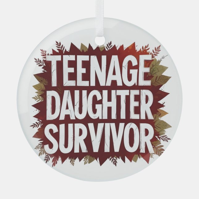 Teenage Daughter Survivor Funny Mum Dad Parenting  Glass Tree Decoration (Front)