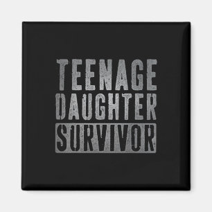 Teenage Daughter Survivor Funny Parenting Dad Fath Magnet