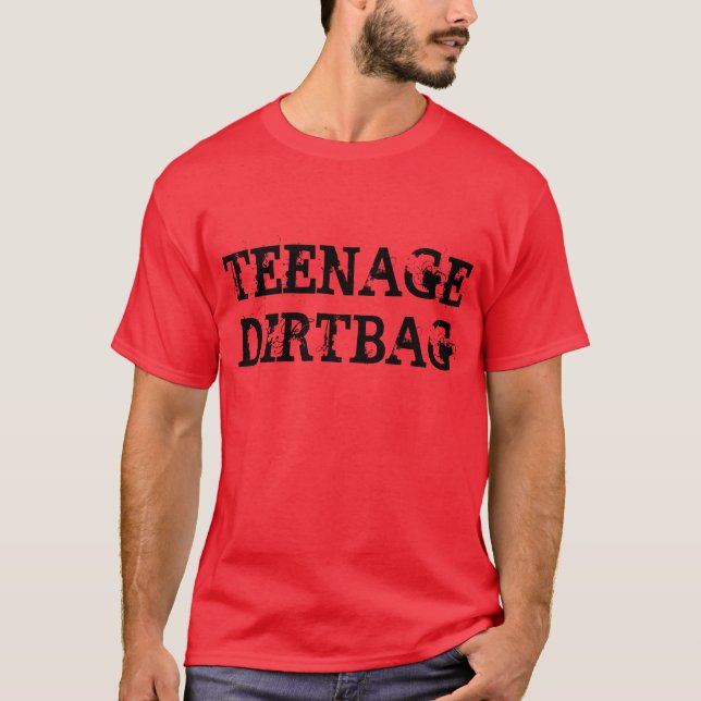 "Teenage Dirtbag" t-shirt (Front)