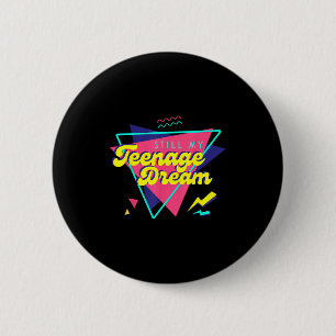 Teenage Dream  6 Cm Round Badge