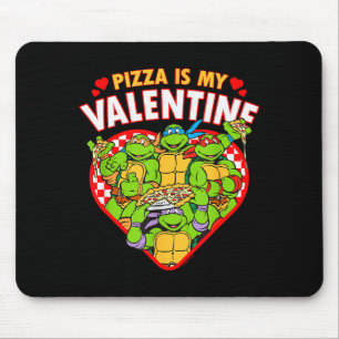 Teenage Mutant Ninja Turtles Pizza Is My Valentine Mouse Pad