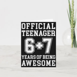 Teenager Funny 6 7 13th Birthday  Card