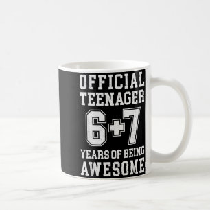 Teenager Funny 6 7 13th Birthday  Coffee Mug