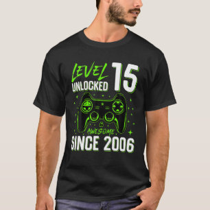 Teenager Level 15 Unlocked Awesome Since 2006 Game T-Shirt