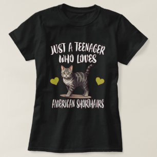 Teenager Loves American Shorthair Cats T-Shirt