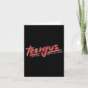 Teenjus I Got That Spirit In My Pants  Card