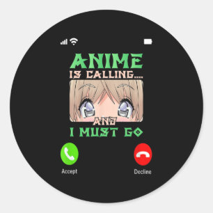 Teens Anime Merch Boys Mens  Girls Anime is Callin Classic Round Sticker