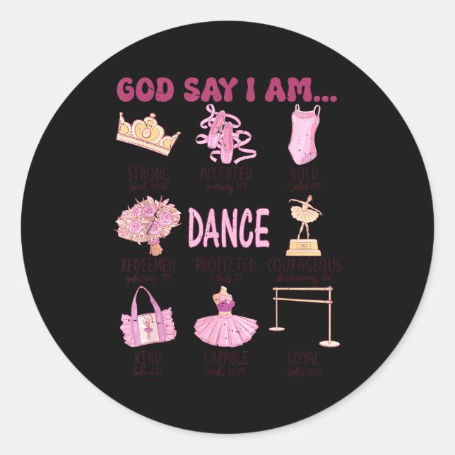 Teens girl god says am ballet dance christian classic round sticker (Front)