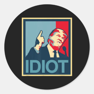 Teepanic Politics President Trump Is An Idiot Dump Classic Round Sticker