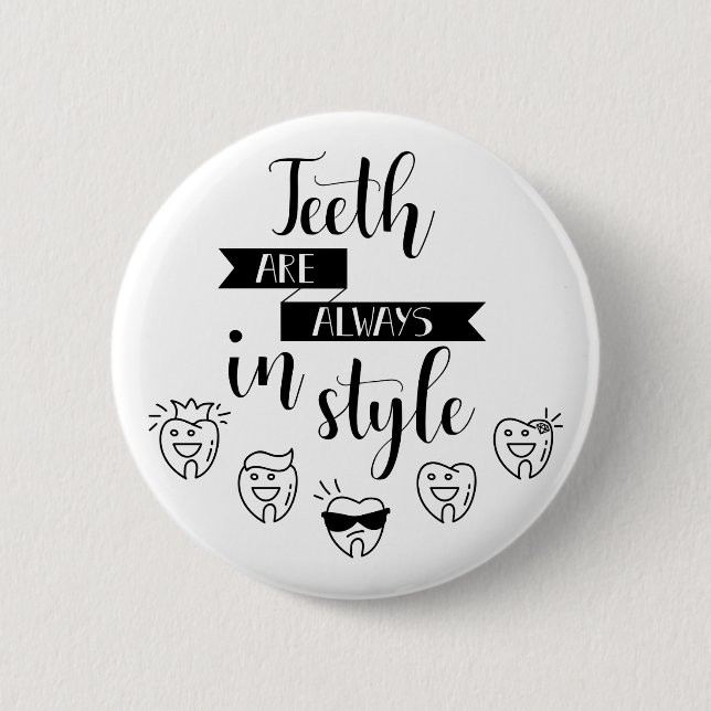 Teeth Are Always In Style 6 Cm Round Badge (Front)