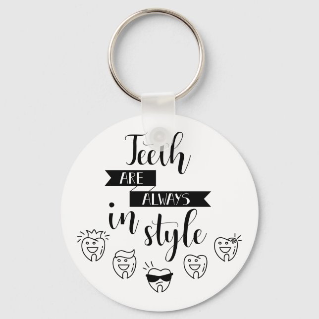 Teeth Are Always In Style Key Ring (Front)