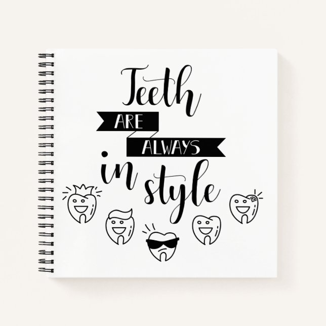 Teeth Are Always In Style Notebook (Front)
