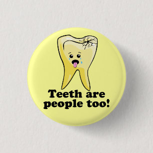 Teeth Are People Too! 3 Cm Round Badge