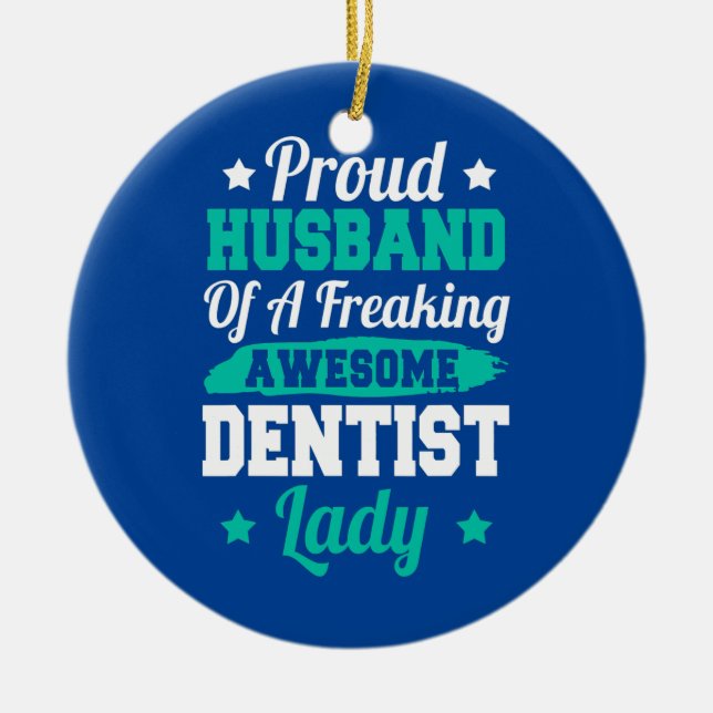Teeth Doctor Nurse Dental Nursing Dentist Husband Ceramic Ornament (Front)