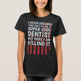 Teeth Doctor Nurse Dental Nursing Dentist T-Shirt