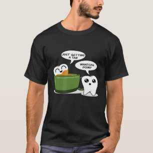 Teeth Tan Coffee - Funny Dentist Dental Assistant T-Shirt