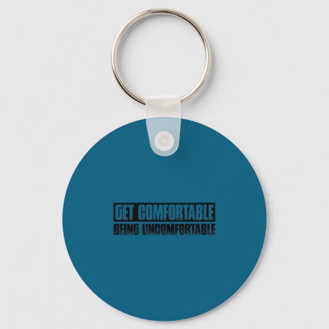 Teetop Cool Get Comfortable Being Uncomfortable Mo Key Ring (Front)