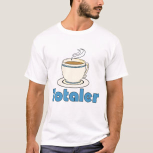 Teetotaler T-Shirt