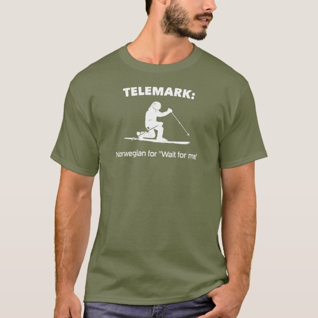 Telemark: Norwegian For "Wait For Me" T-Shirt (Front)