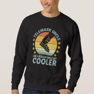 Telemark Uncle Uphill Skiing Free Heel Ski Touring Sweatshirt