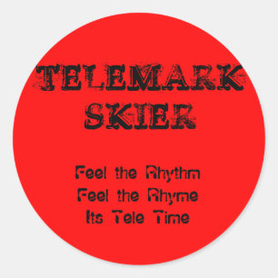 TELEMARKSKIER, Feel the RhythmFeel the RhymeIts... Classic Round Sticker