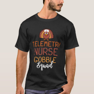 Telemetry Nurse Gobble Squad Funny Turkey Thanksgi T-Shirt