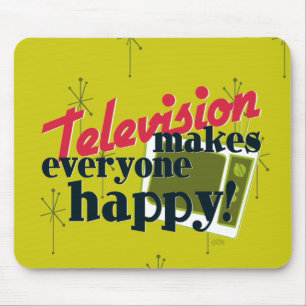 Television Makes Everyone Happy! Mouse Pad