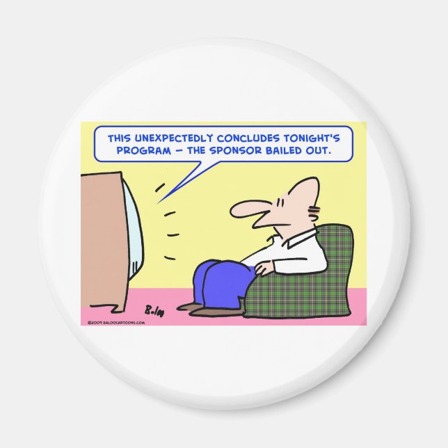 television sponsor bailed out magnet (Front)