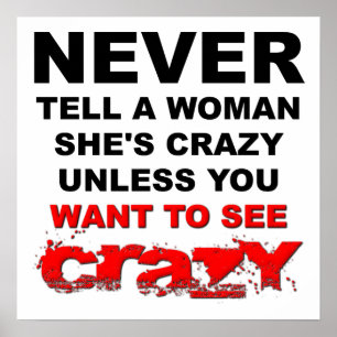 Tell a Woman She's Crazy Funny Poster