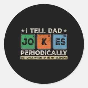 Tell Dad Jokes Periodically Funny Father's Day Dad Classic Round Sticker