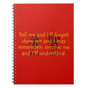 Tell Me and I Will Forget - Chinese Proverb Notebook