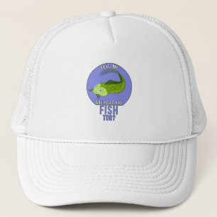 Tell Me Are You a Bad Fish Too? Trucker Hat