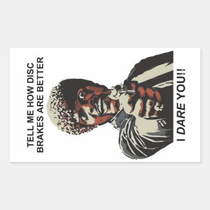 Tell Me How Disc Brakes Are Better Rectangular Sticker