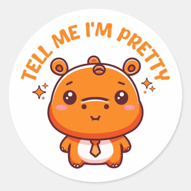 Tell Me I'm Pretty - Pretty Hippo Classic Round Sticker (Front)