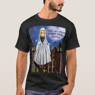 Tell me moon where is my love… ia T-Shirt