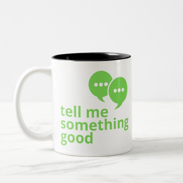 Tell Me Something Good Today! Two-Tone Coffee Mug (Left)